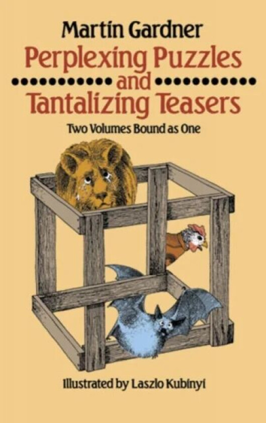 Perplexing Puzzles and Tantalizing Teasers av Martin Gardner