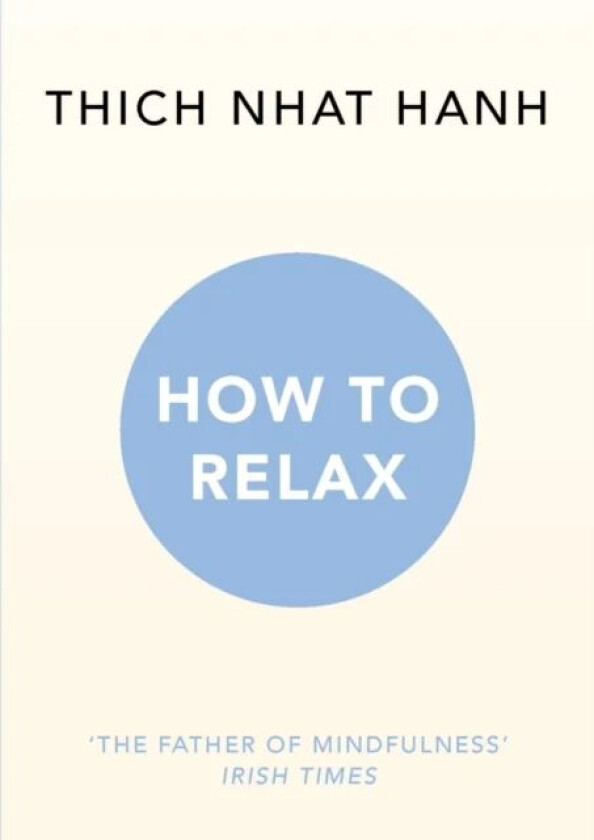 How to Relax av Thich Nhat Hanh