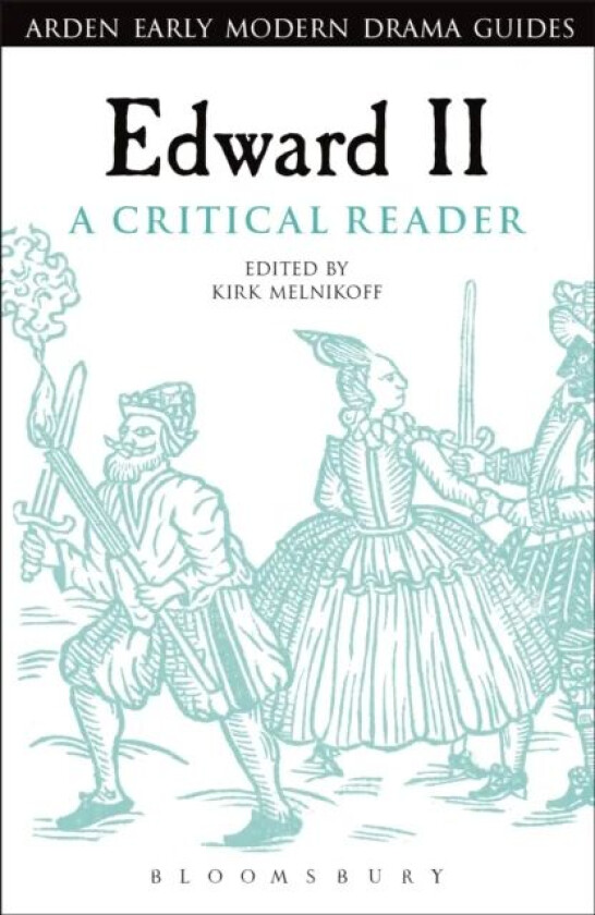 Edward II: A Critical Reader av Dr Kirk (University of North Carolina at Charlotte USA) Melnikoff
