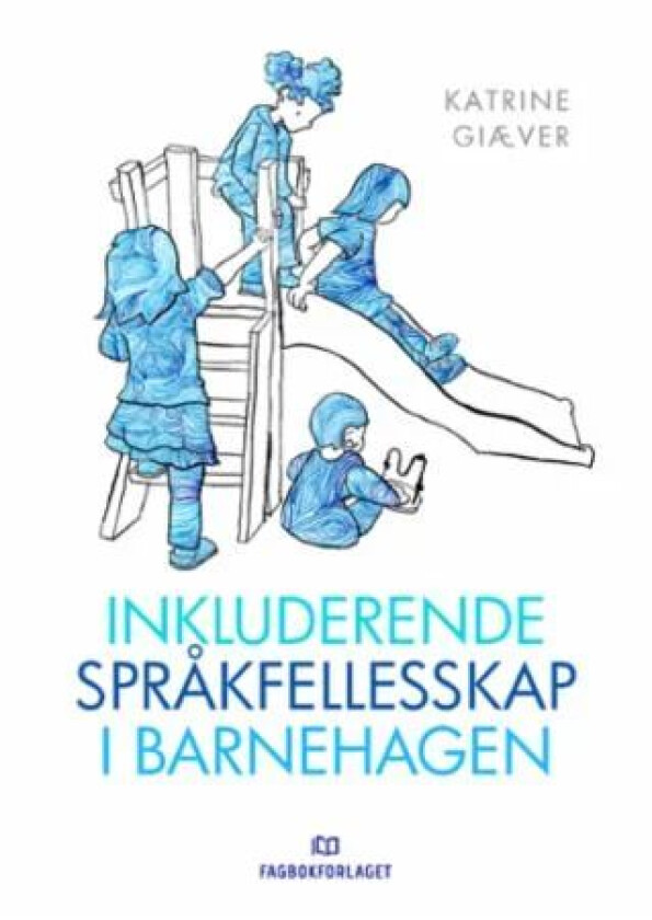Inkluderende språkfellesskap i barnehagen av Katrine Giæver