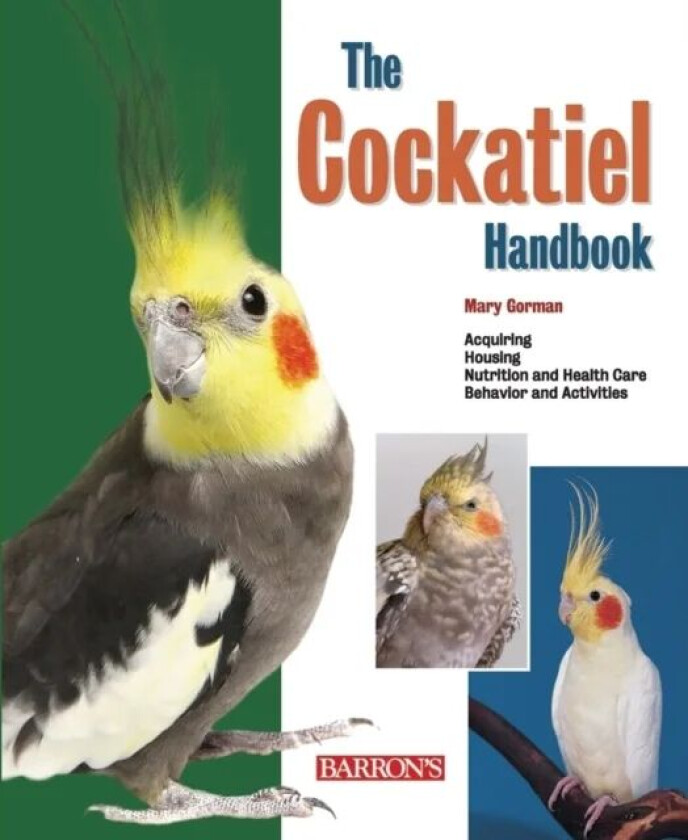 The Cockatiel Handbook av Mary Gorman