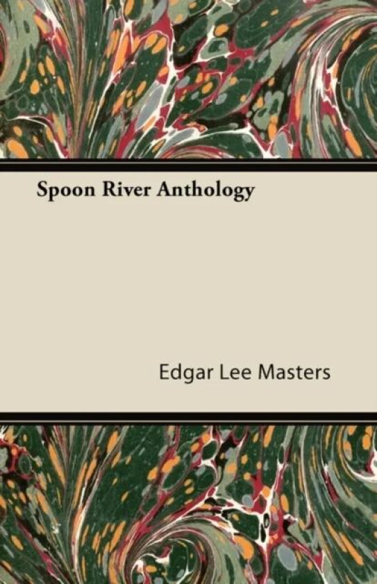 Spoon River Anthology av Edgar Lee Masters
