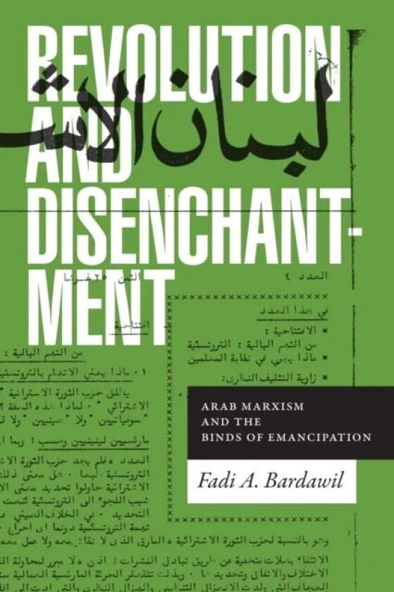 Revolution and Disenchantment av Fadi A. Bardawil