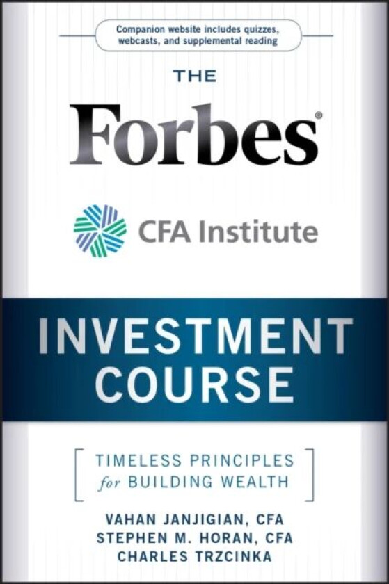 The Forbes / CFA Institute Investment Course av Vahan Janjigian, Stephen M. Horan, Charles Trzcinka