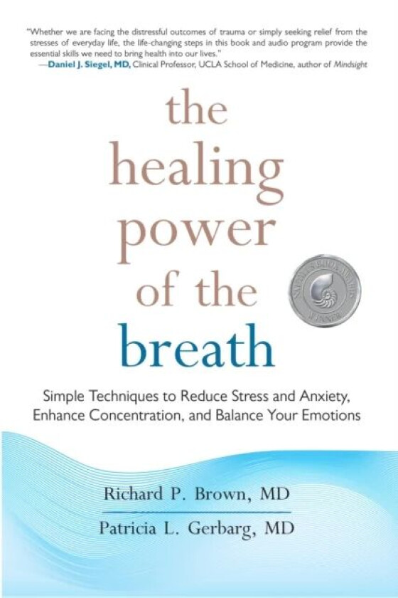 The Healing Power of the Breath av Richard P. Brown, Patricia L. Gerbarg