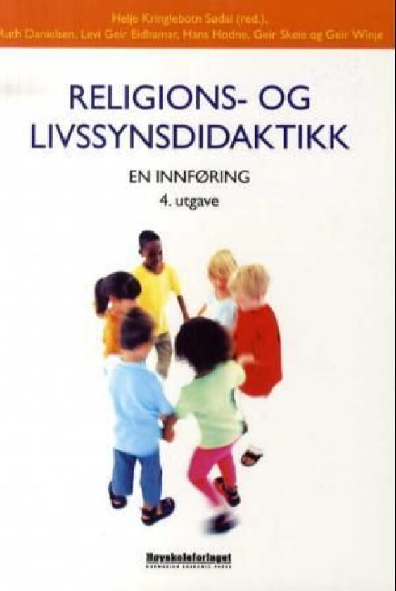 Religions- og livssynsdidaktikk av Ruth Danielsen, Levi Geir Eidhamar, Hans Hodne, Geir Skeie, Geir Winje