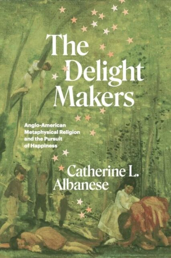 The Delight Makers av Catherine L. Albanese