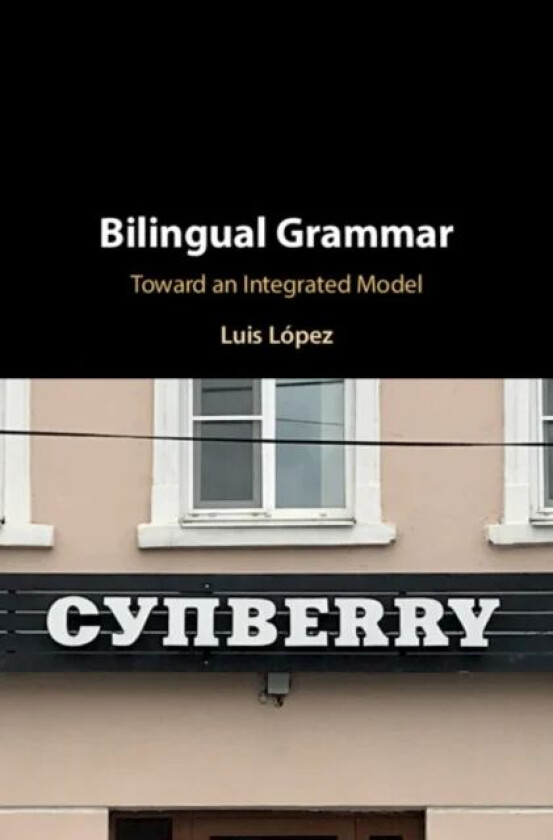 Bilingual Grammar av Luis (University of Illinois Chicago) Lopez