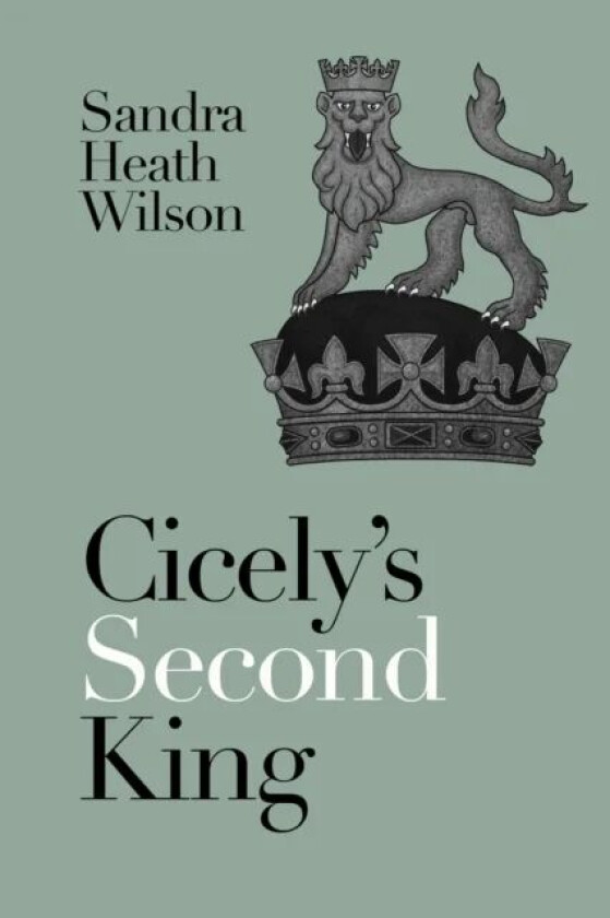 Cicely's Second King av Sandra Heath Wilson