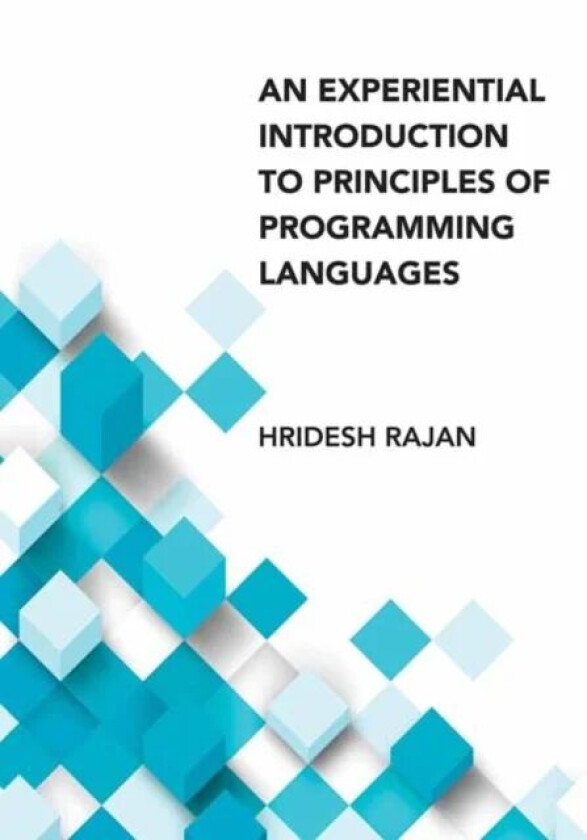 Experiential Introduction to Principles of Programming Languages, An av Hridesh Rajan