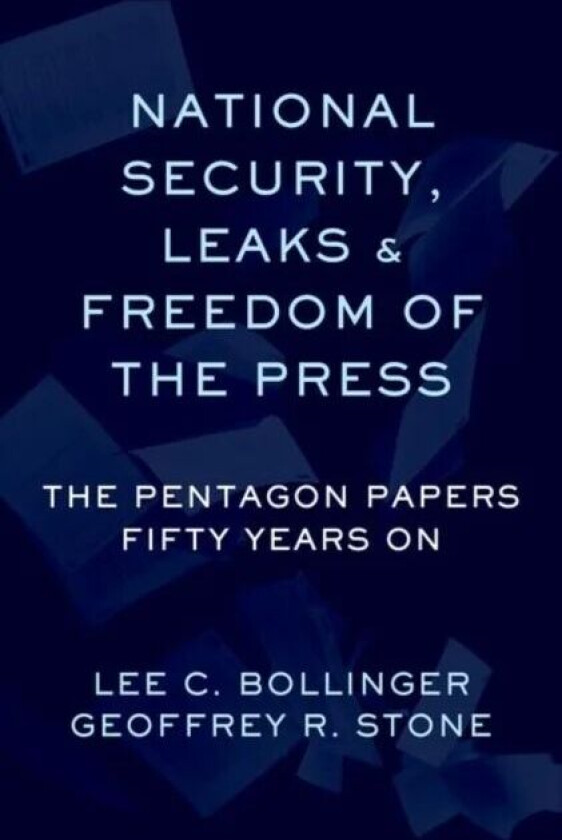 National Security, Leaks and Freedom of the Press