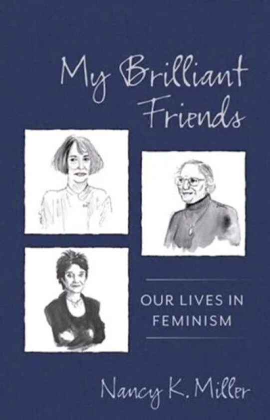 My Brilliant Friends av Nancy K. Miller