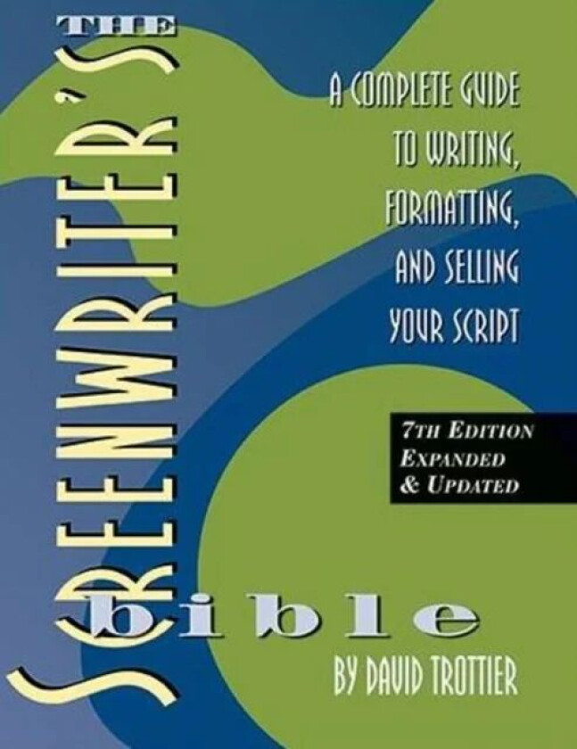 The Screenwriter's Bible av David Trottier
