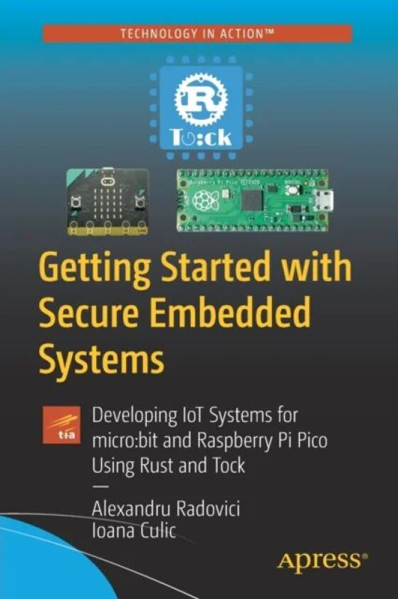 Getting Started with Secure Embedded Systems av Alexandru Radovici, Ioana Culic