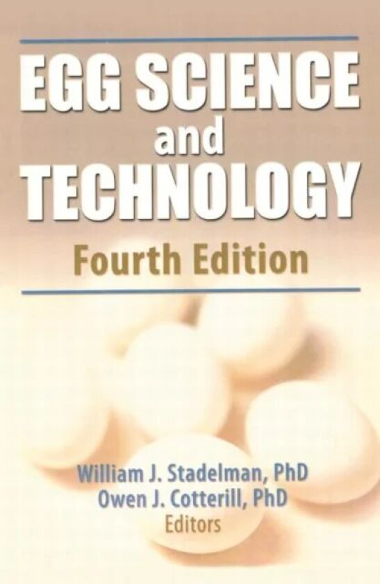 Egg Science and Technology av William J (Purdue University West Lafayette Indiana USA Purdue University West Lafayette Indiana USA Purdue University W