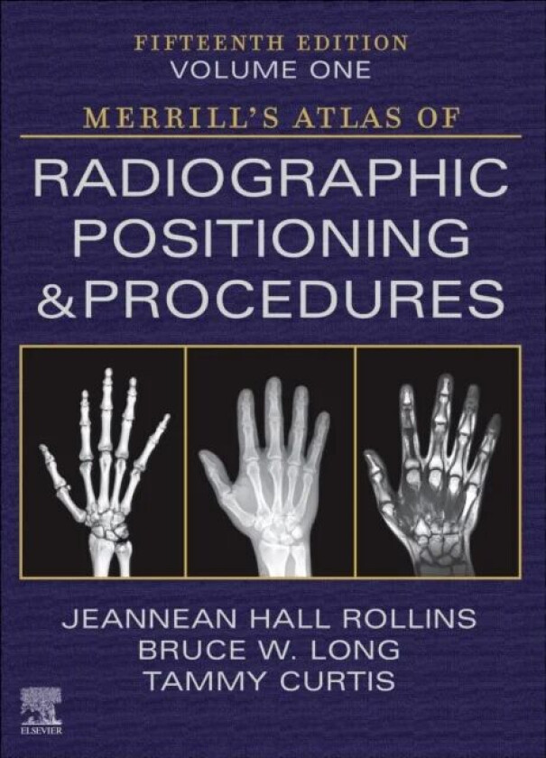 Merrill's Atlas of Radiographic Positioning and Procedures - Volume 1 av Jeannean Hall (Associate Professor Medica Rollins