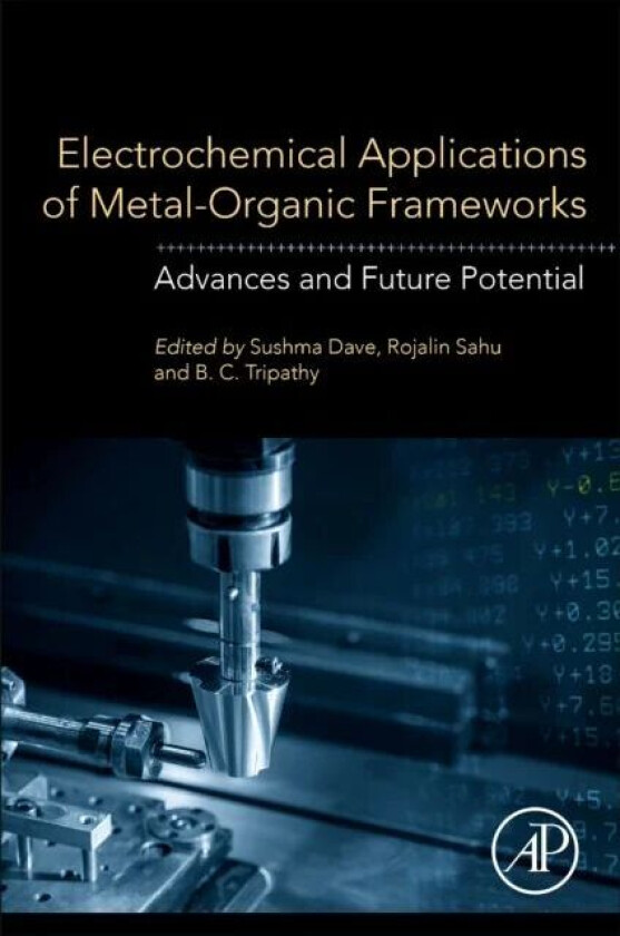 Electrochemical Applications of Metal-Organic Frameworks av Sushma (Associate Professor Department of Applied Sciences JIET Jodhpur Rajasthan India) D