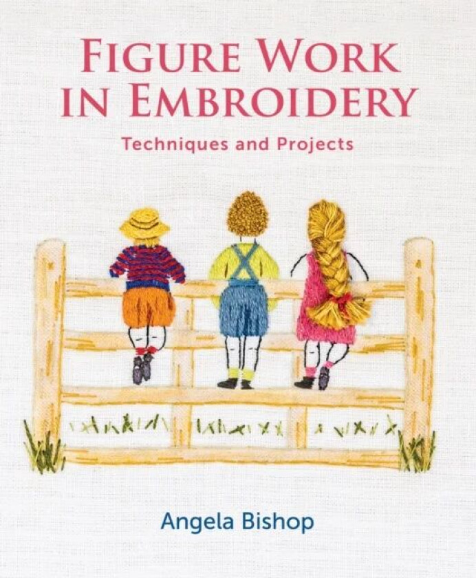 Figure Work in Embroidery av Angela Bishop