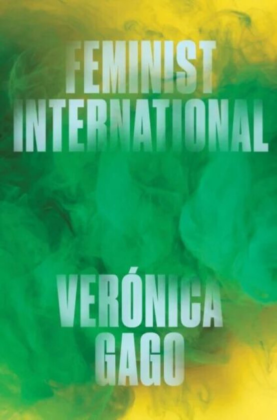 Feminist International av Veronica Gago