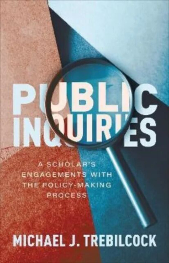 Public Inquiries av Michael J. Trebilcock