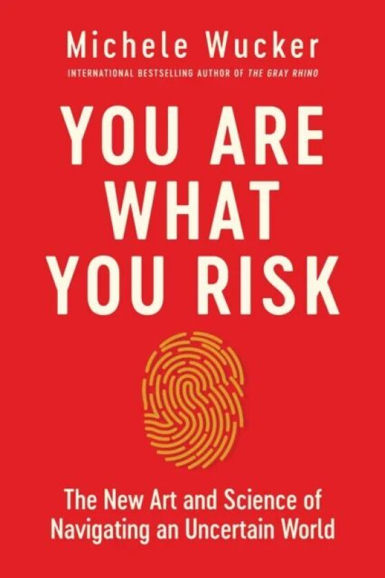You Are What You Risk av Michele Wucker