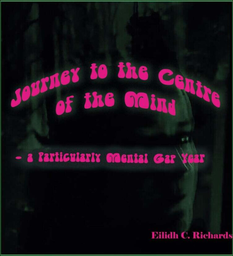 Bilde av Journey to the Centre of the Mind av Eilidh C. Richards
