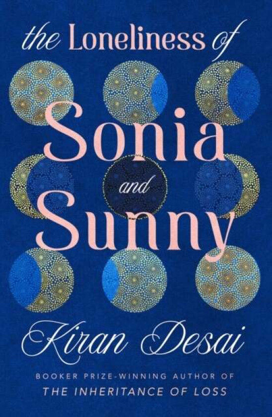 The Loneliness of Sonia and Sunny av Kiran Desai