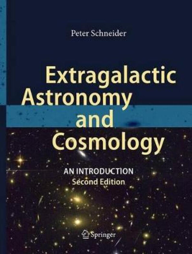 Extragalactic Astronomy and Cosmology : An Introdu av Peter Schneider