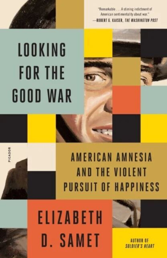 Looking for the Good War av Elizabeth D. Samet