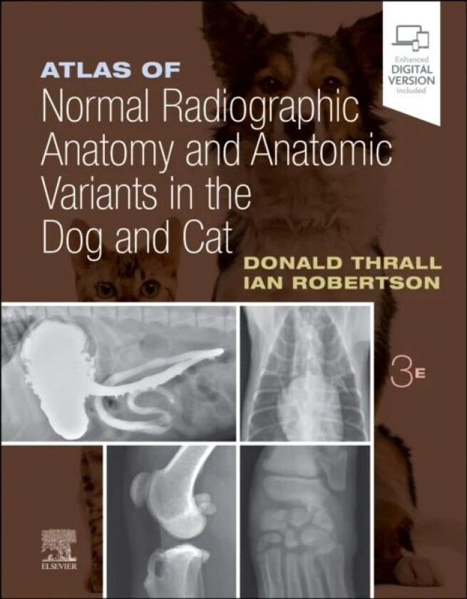 Atlas of Normal Radiographic Anatomy and Anatomic Variants in the Dog and Cat av Donald E. (Clinical Professor Department of Molecular Biomedical Scie