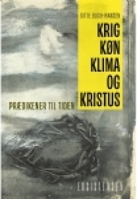 Krig, køn, klima og Kristus | Gitte Buch-Hansen | Språk: Dansk