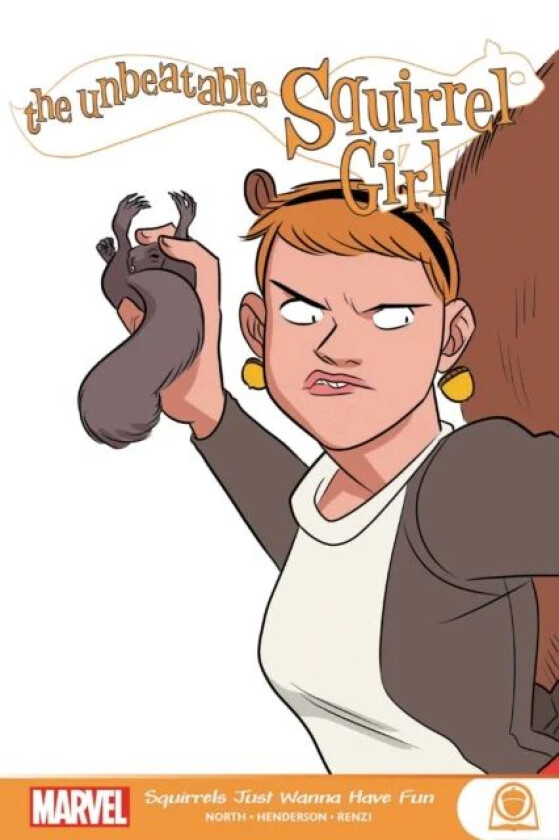 The Unbeatable Squirrel Girl: Squirrels Just Want To Have Fun av Ryan North, Will Murray, Zac Gorman