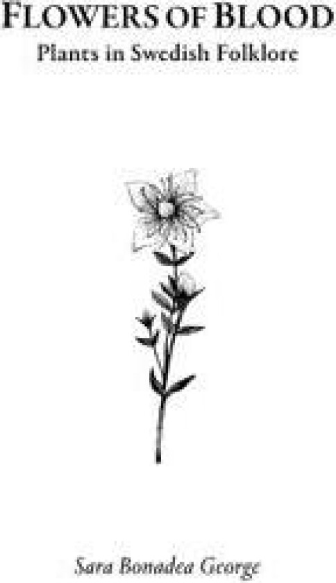 Flowers of Blood - Plants in Swedish Folklore
