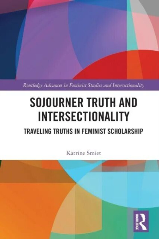 Sojourner Truth and Intersectionality av Katrine (Radboud University Nijmegen The N Smiet