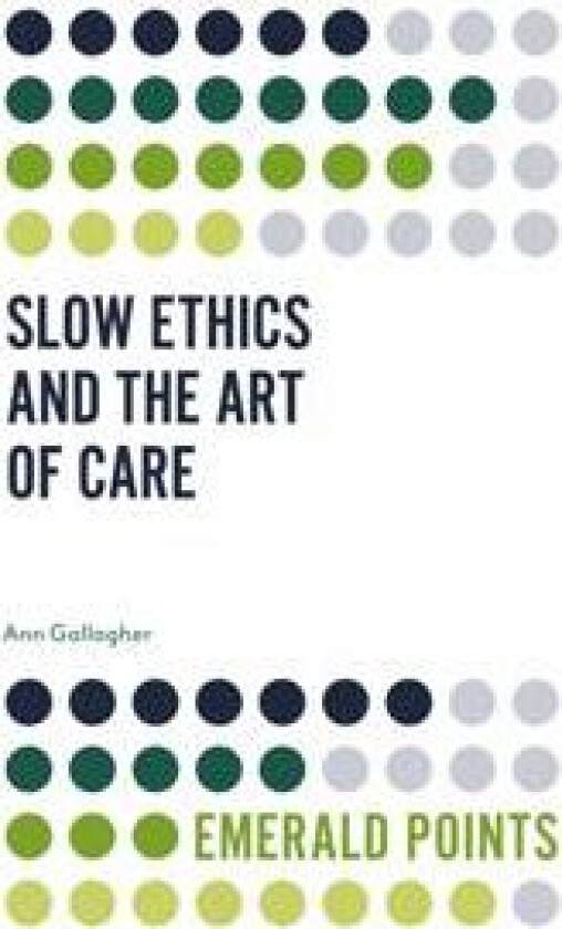 Slow Ethics and the Art of Care