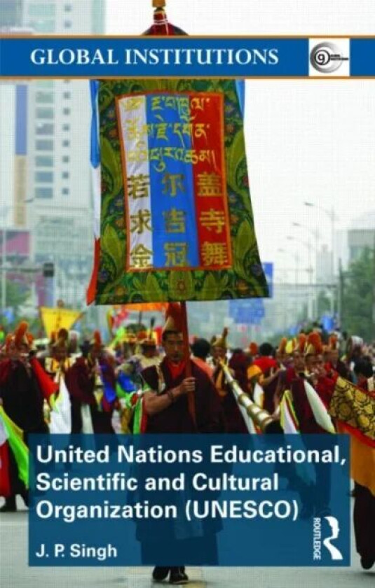 United Nations Educational, Scientific, and Cultural Organization (UNESCO) av J.P. Singh