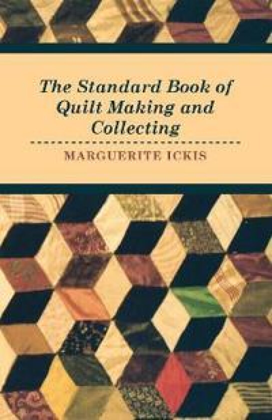 The Standard Book of Quilt Making and Collecting