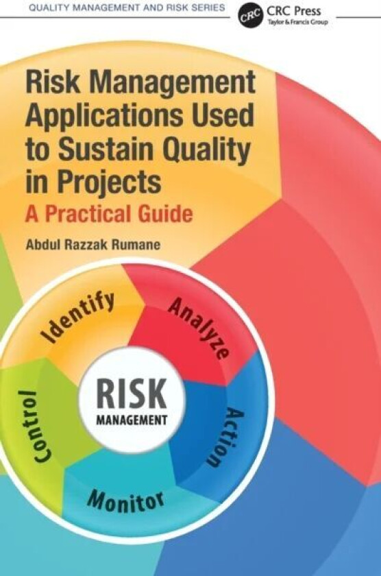 Risk Management Applications Used to Sustain Quality in Projects av Abdul Razzak (Sijjeel General Commerce & Contracting Co. Kuwait) Rumane