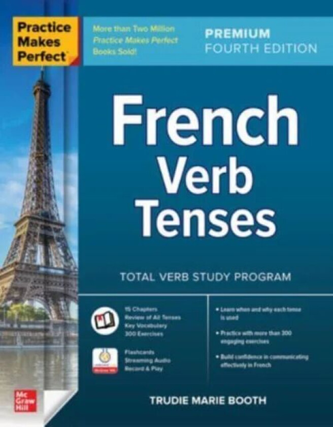 Practice Makes Perfect: French Verb Tenses, Premium Fourth Edition av Trudie Booth