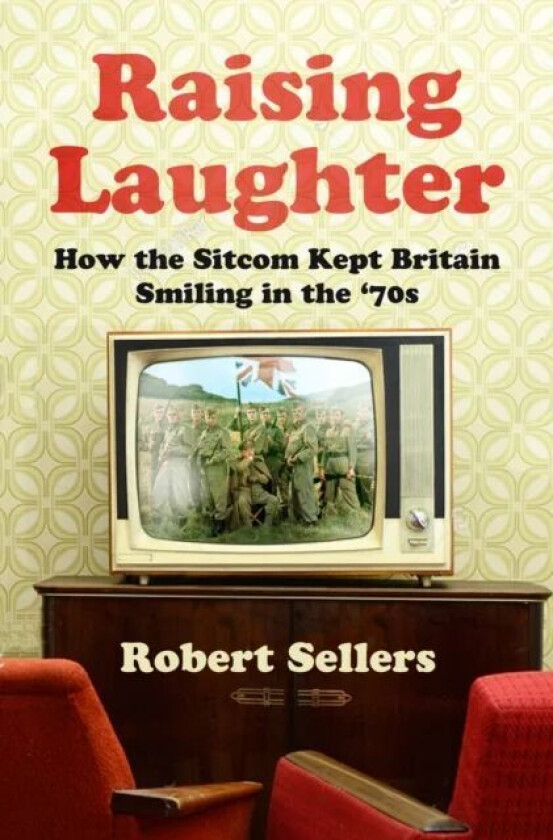 Raising Laughter av Robert Sellers