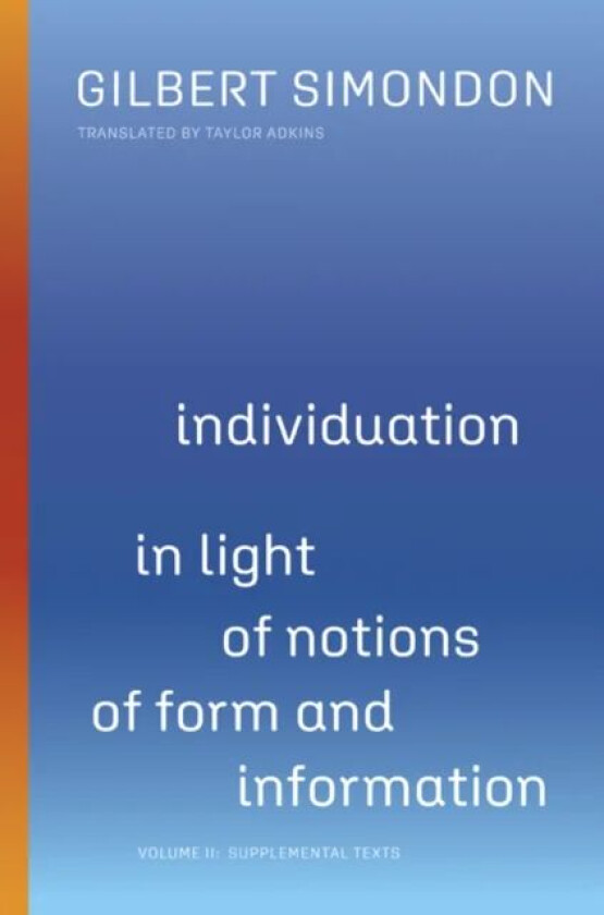 Individuation in Light of Notions of Form and Information av Gilbert Simondon