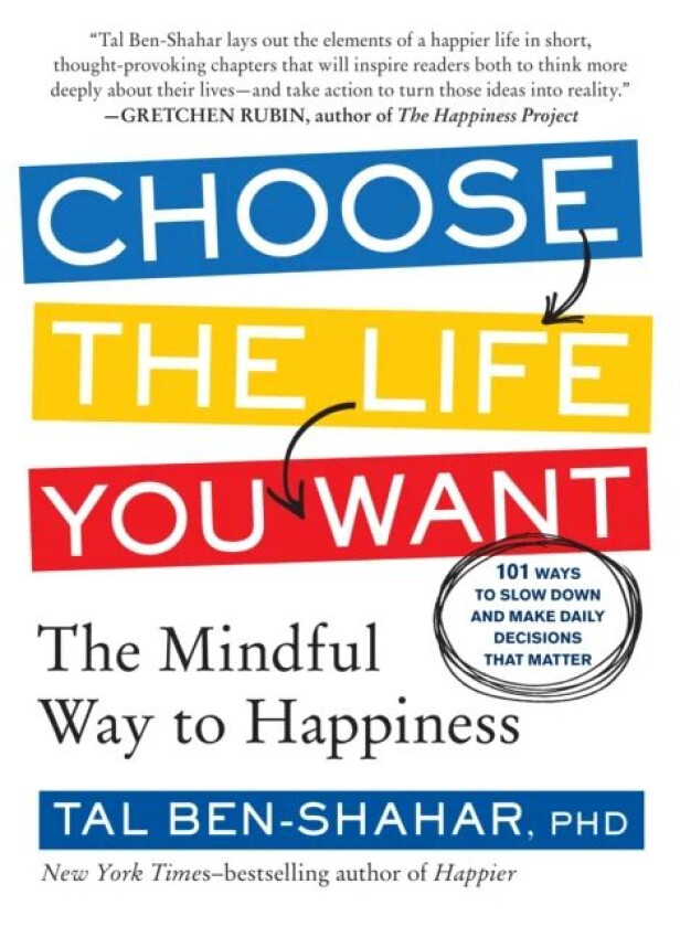 Choose the Life You Want av Tal Ben-Shahar