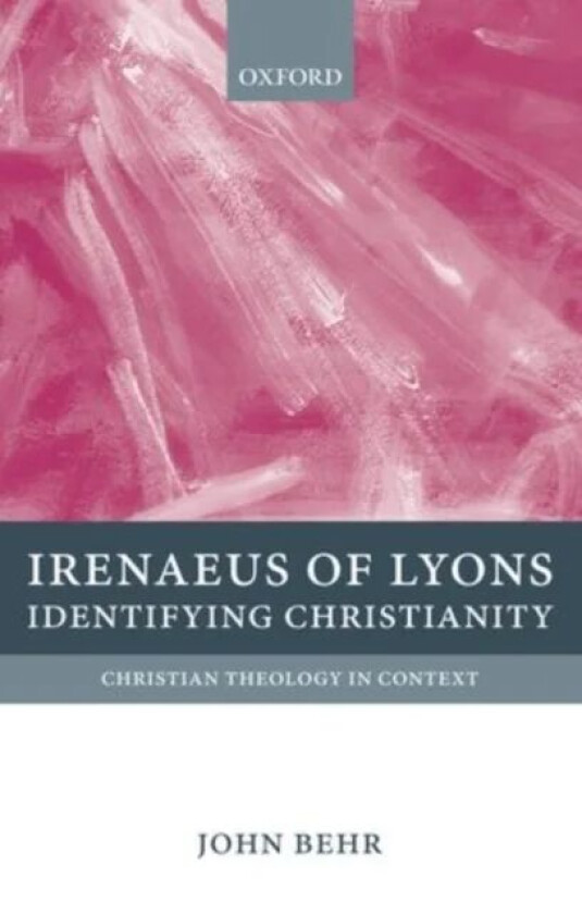 Irenaeus of Lyons av John (Dean and Professor of Patristics Dean and Professor of Patristics St Vladimir's Orthodox Theological Seminary New York