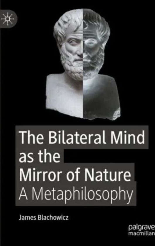 The Bilateral Mind as the Mirror of Nature av James Blachowicz