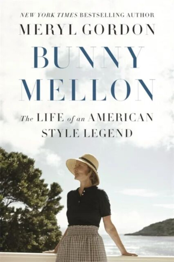 Bunny Mellon av Meryl Gordon