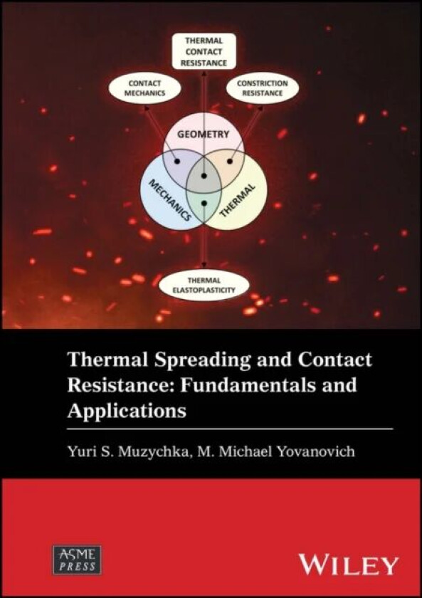 Thermal Spreading and Contact Resistance av Yuri Muzychka, M. Michael Yovanovich
