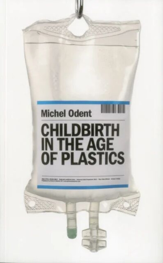 Childbirth in the Age of Plastics av Michel Odent