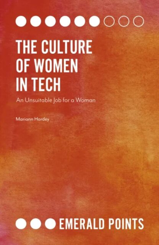 The Culture of Women in Tech av Dr. Mariann (University of Durham UK) Hardey