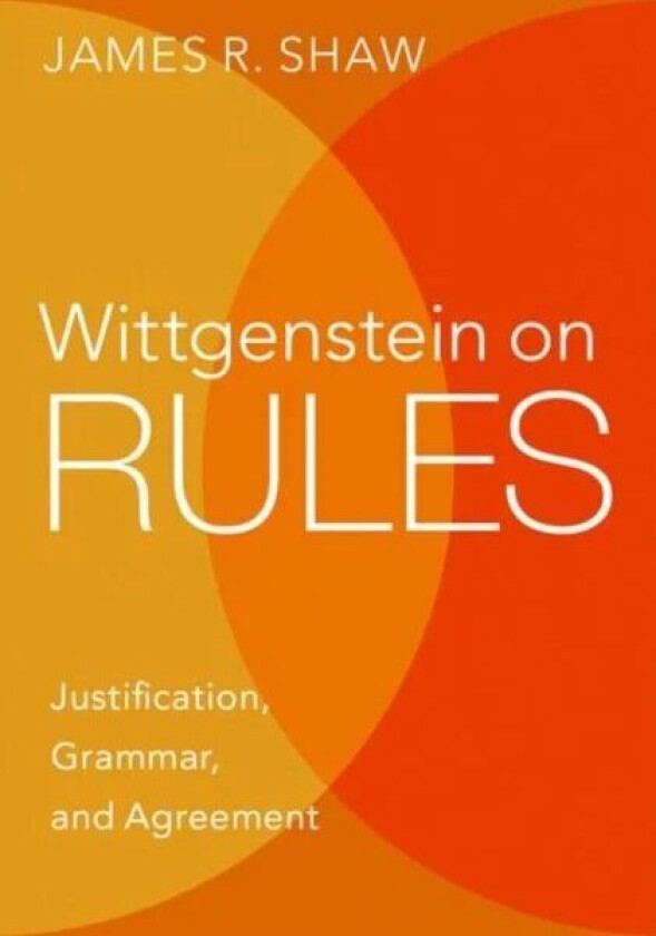 Wittgenstein on Rules av James R. (Associate Professor of Philosophy Shaw