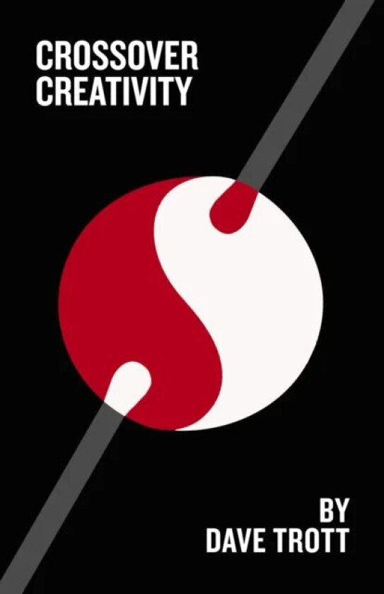 Crossover Creativity av Dave Trott